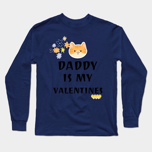 Daddy is my Valentines Long Sleeve T-Shirt by PODBlue